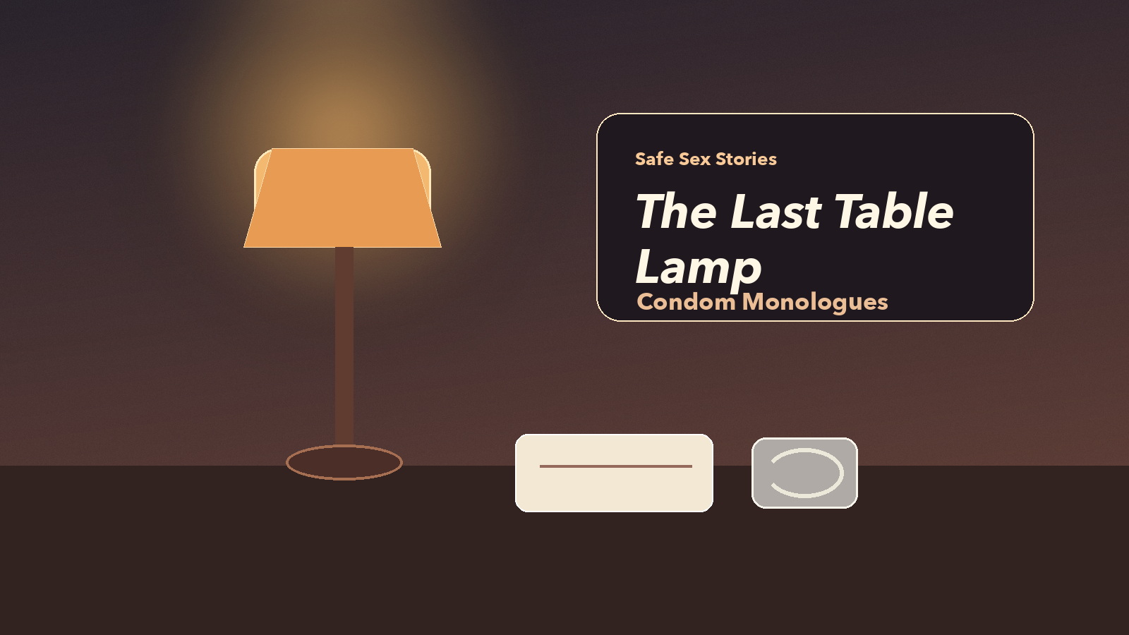 Safe Sex Stories: The Last Table Lamp